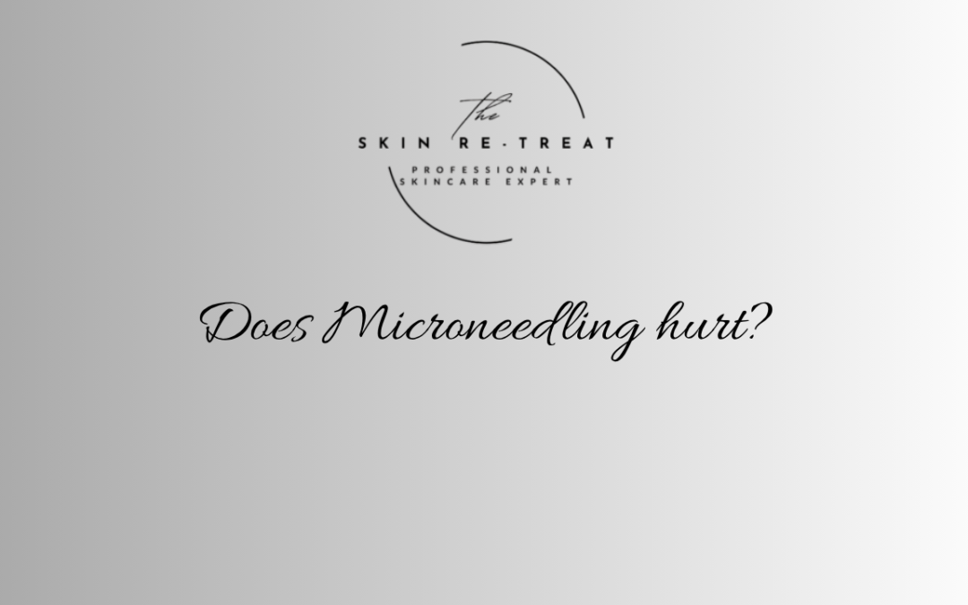 Does Microneedling hurt?