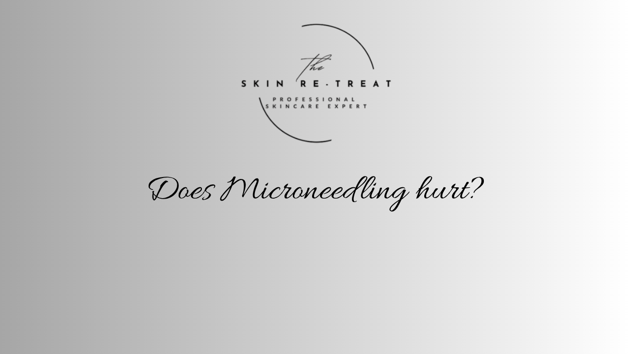 Does Microneedling hurt?