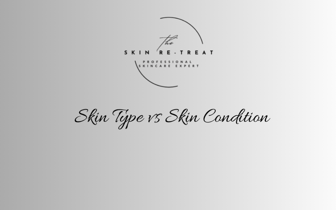 Skin Type vs Skin Condition