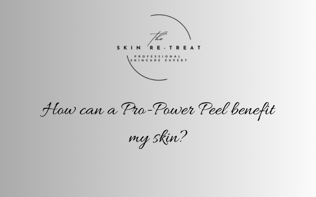 How can a Pro-Power Peel benefit my skin?